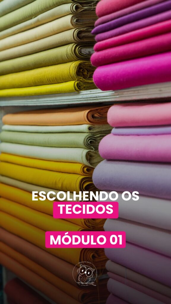 MOD 1 - ESCOLHENDO OS TECIDOS