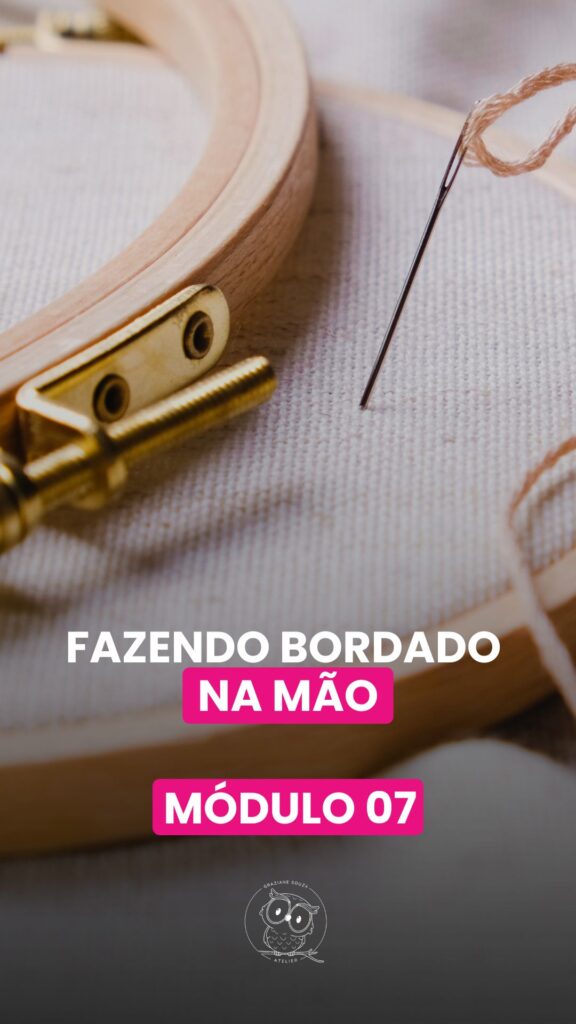 MOD 7 - FAZENDO BORDADO A MAO